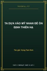 Ta Dựa Vào Mỹ Nhan Để Ổn Định Thiên Hạ