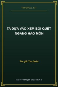 Ta Dựa Vào Xem Bói Quét Ngang Hào Môn