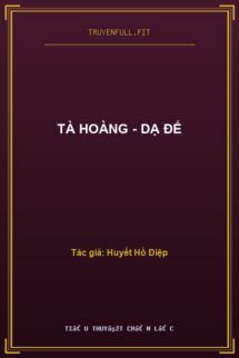 Tà Hoàng – Dạ Đế