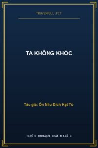 Ta Không Khóc