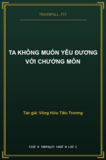 Ta Không Muốn Yêu Đương Với Chưởng Môn