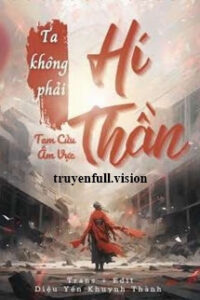 Ta Không Phải Hí Thần – Tam Cửu Âm Vực