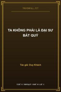 Ta Không Phải Là Đại Sư Bắt Quỷ