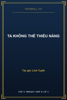 Ta Không Thể Thiếu Nàng
