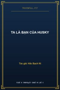 Ta Là Bạn Của Husky