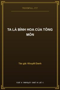 Ta Là Bình Hoa Của Tông Môn