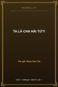 Ta Là Cha Hài Tử?!