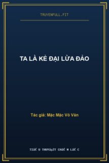 Ta Là Kẻ Đại Lừa Đảo