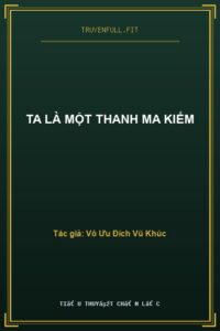 Ta Là Một Thanh Ma Kiếm