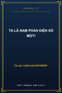 Ta Là Nam Phản Diện Số Một!