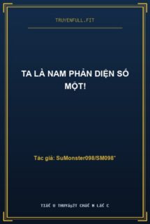 Ta Là Nam Phản Diện Số Một!
