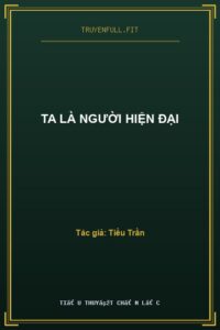 Ta Là Người Hiện Đại