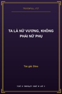 Ta Là Nữ Vương, Không Phải Nữ Phụ