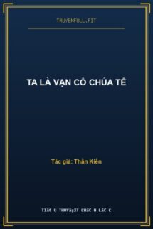 Ta Là Vạn Cổ Chúa Tể