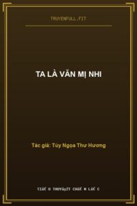 Ta là Văn Mị Nhi