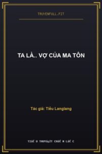 Ta Là.. Vợ Của Ma Tôn