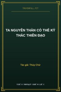 Ta Nguyên Thần Có Thể Ký Thác Thiên Đạo