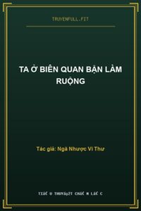 Ta Ở Biên Quan Bận Làm Ruộng