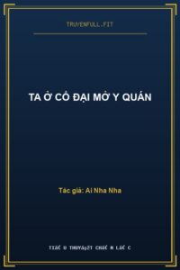 Ta Ở Cổ Đại Mở Y Quán