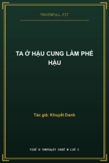Ta Ở Hậu Cung Làm Phế Hậu