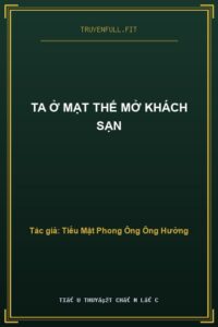 Ta Ở Mạt Thế Mở Khách Sạn