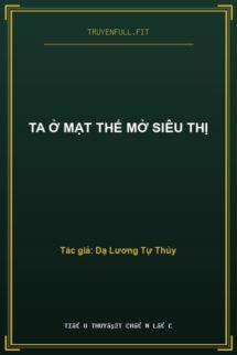 Ta Ở Mạt Thế Mở Siêu Thị