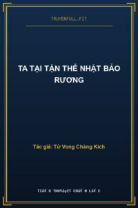 Ta Tại Tận Thế Nhặt Bảo Rương