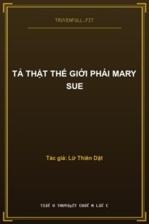 Tả Thật Thế Giới Phái Mary Sue