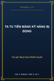 Ta Tu Tiên Bằng Kỹ Năng Bị Động