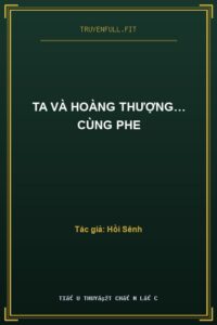 Ta Và Hoàng Thượng… Cùng Phe