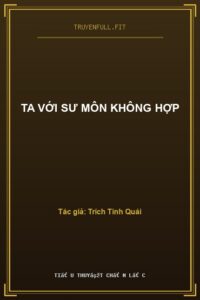 Ta Với Sư Môn Không Hợp
