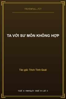 Ta Với Sư Môn Không Hợp
