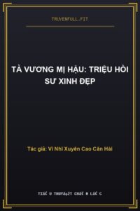 Tà Vương Mị Hậu: Triệu Hồi Sư Xinh Đẹp