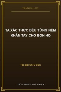 Ta Xác Thực Đều Từng Ném Khăn Tay Cho Bọn Họ