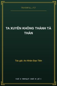 Ta Xuyên Không Thành Tà Thần