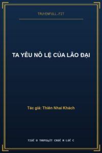 Ta Yêu Nô Lệ Của Lão Đại