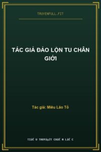 Tác Giả Đảo Lộn Tu Chân Giới
