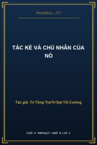 Tắc Kè Và Chủ Nhân Của Nó