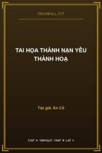 Tai Họa Thành Nạn Yêu Thành Hoạ