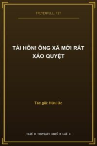 Tái Hôn! Ông Xã Mới Rất Xảo Quyệt