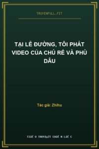 Tại Lễ Đường, Tôi Phát Video Của Chú Rể Và Phù Dâu