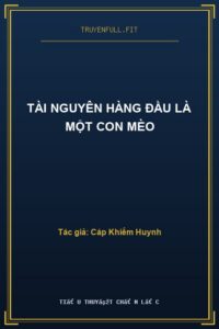 Tài Nguyên Hàng Đầu Là Một Con Mèo