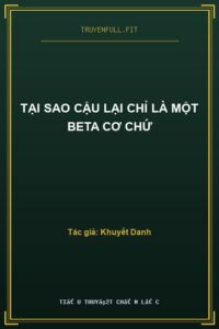Tại Sao Cậu Lại Chỉ Là Một Beta Cơ Chứ