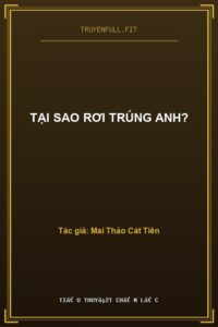 Tại Sao Rơi Trúng Anh?