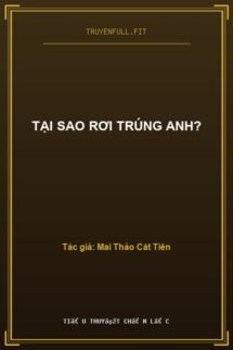 Tại Sao Rơi Trúng Anh?