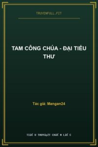 Tam Công Chúa – Đại Tiểu Thư