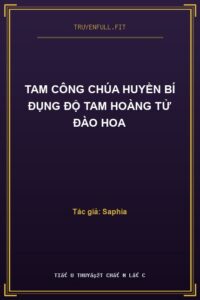 Tam Công Chúa Huyền Bí Đụng Độ Tam Hoàng Tử Đào Hoa