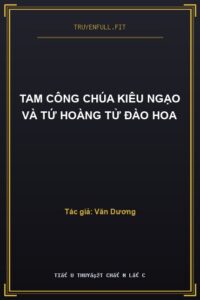 Tam Công Chúa Kiêu Ngạo Và Tứ Hoàng Tử Đào Hoa