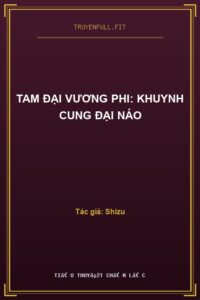 Tam Đại Vương Phi: Khuynh Cung Đại Náo