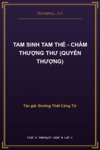 Tam Sinh Tam Thế – Chẩm Thượng Thư (Quyển Thượng)